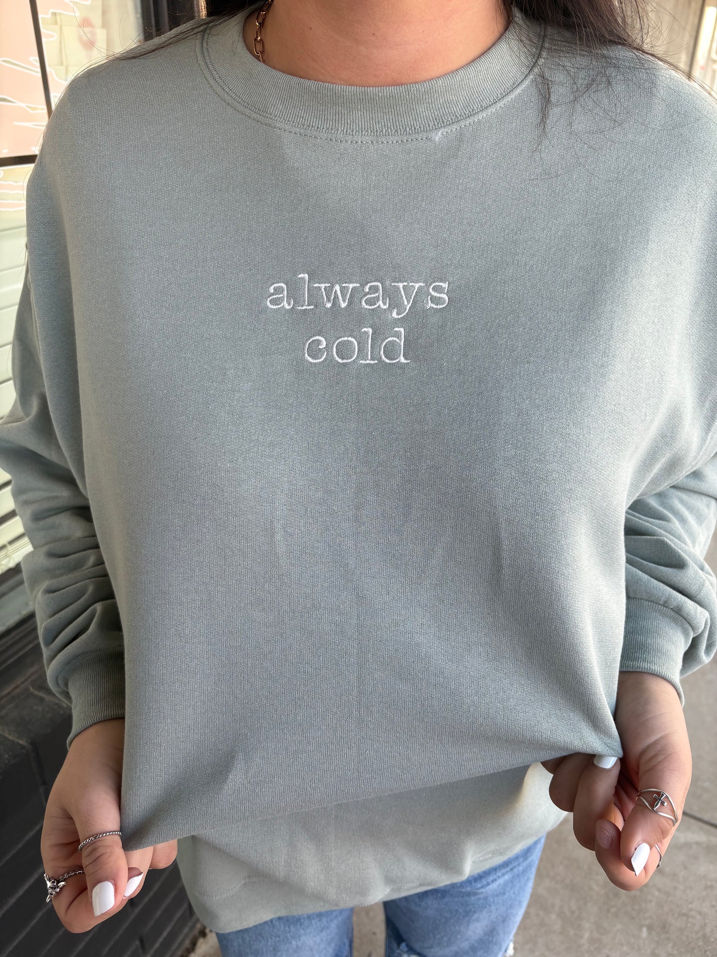 Embroidered “Always Cold”