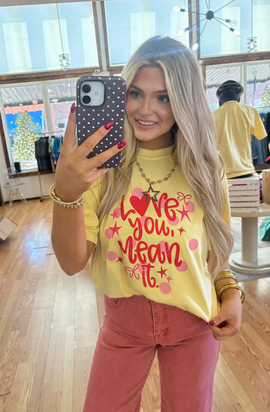 Love You Mean It Tee