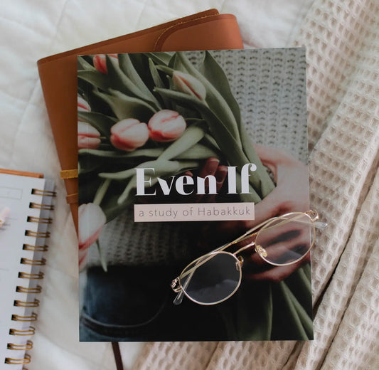 “Even If” Bible Study