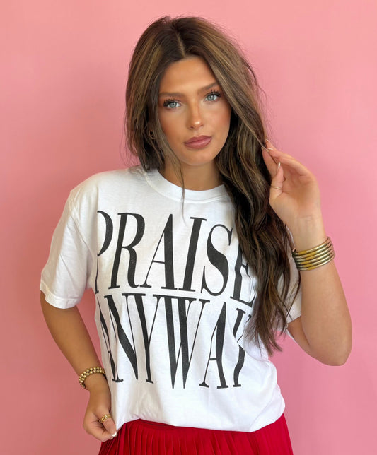 Praise Anyways Tee